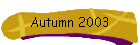 Autumn 2003