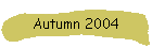 Autumn 2004