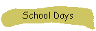 School Days