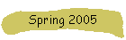Spring 2005