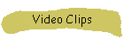 Video Clips